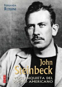 John Steinbeck.
Voce inquieta del sogno americano